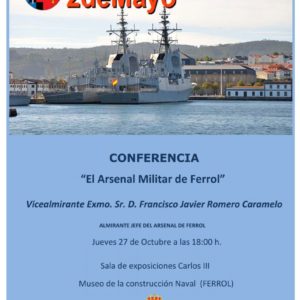 Conferencia «El Arsenal Militar de Ferrol» Vicealmirante Exmo. Sr. D. Francisco Javier Romero Caramelo
